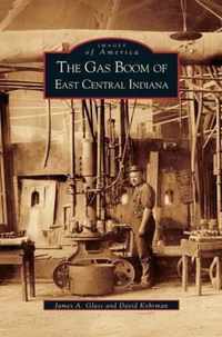 Gas Boom of East Central Indiana