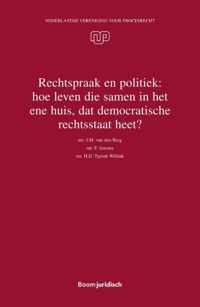 Nederlandse Vereniging voor Procesrecht 36 -   Rechtspraak en politiek: hoe leven die samen in het ene huis, dat democratische rechtsstaat heet?