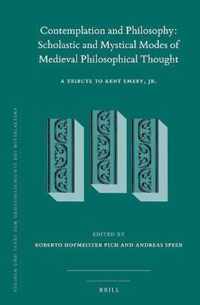 Contemplation and Philosophy: Scholastic and Mystical Modes of Medieval Philosophical Thought: A Tribute to Kent Emery, Jr.