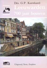 LEEUWARDEN. 700 JAAR BOUWKUNST