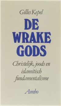 De wrake gods - Christelijk, joods en islamitisch fundamentalisme