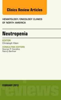 Neutropenia, An Issue of Hematology/Oncology Clinics of North America