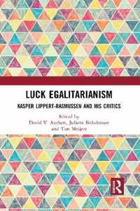 Luck Egalitarianism: Kasper Lippert-Rasmussen and His Critics