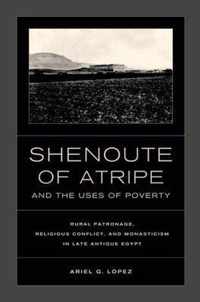 Shenoute Of Atripe & The Uses Of Poverty