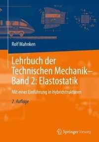 Lehrbuch Der Technischen Mechanik - Band 2: Elastostatik: Mit Einer Einfhrung in Hybridstrukturen