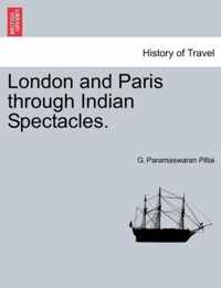 London and Paris through Indian Spectacles.