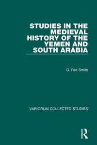 Studies in the Medieval History of the Yemen and South Arabia