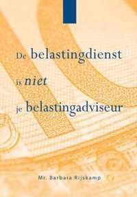 De belastingdienst is niet je belastingadviseur