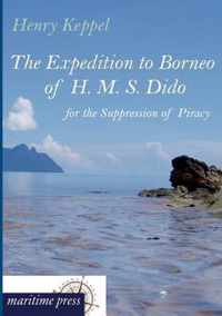 The Expedition to Borneo of H. M. S. Dido for the Suppression of Piracy