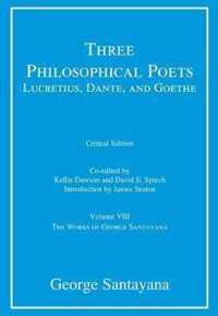 Three Philosophical Poets: Lucretius, Dante, and Goethe: Volume VIII