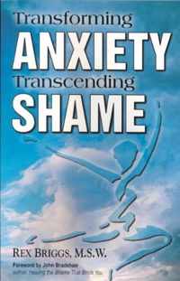 Transforming Anxiety Transcending Shame