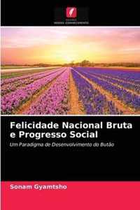 Felicidade Nacional Bruta e Progresso Social