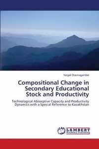 Compositional Change in Secondary Educational Stock and Productivity