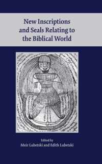 New Inscriptions and Seals Relating to the Biblical World