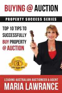 Auction Success - Top 1o Tips to Successfully Buy Property at Auction