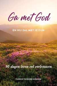 Ga met God en hij zal met je zijn