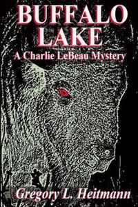 Buffalo Lake - A Charlie LeBeau Mystery