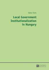 Local Government Institutionalization in Hungary