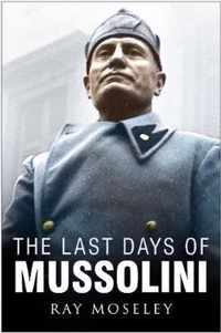 The Last Days of Mussolini