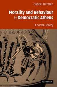 Morality and Behaviour in Democratic Athens