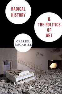 Radical History and the Politics of Art