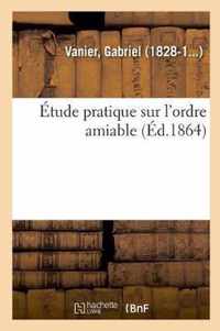 Etude Pratique Sur l'Ordre Amiable