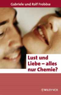 Lust und Liebe - alles nur Chemie?