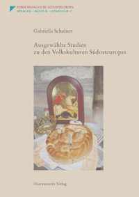 Ausgewahlte Studien Zu Den Volkskulturen Sudosteuropas