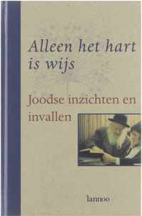 Alleen het hart is wijs