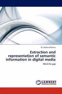 Extraction and Representation of Semantic Information in Digital Media