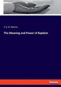 The Meaning and Power of Baptism