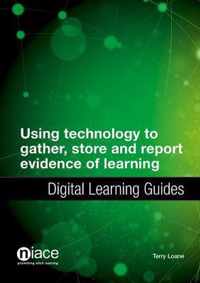 Using Technology to Gather, Store and Report Evidence of Learning