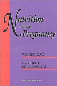 Nutrition During Pregnancy: Part I: Weight Gain, Part II