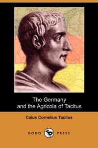 The Germany and the Agricola of Tacitus (Dodo Press)