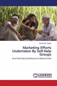 Marketing Efforts Undertaken By Self-Help Groups