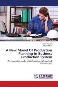 A New Model Of Production Planning In Business Production System