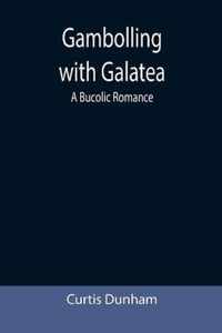 Gambolling with Galatea