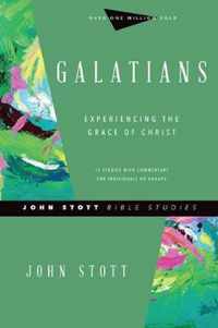 Galatians Experiencing the Grace of Christ John Stott Bible Studies
