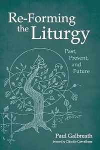 Re-Forming the Liturgy