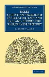 Early Christian Symbolism in Great Britain and Ireland Before the Thirteenth Century