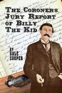The Coroner's Jury Report of Billy The Kid