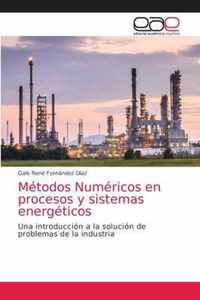 Metodos Numericos en procesos y sistemas energeticos