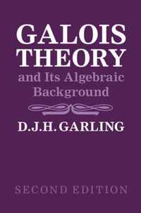 Galois Theory and Its Algebraic Background