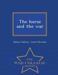 The Horse and the War - War College Series