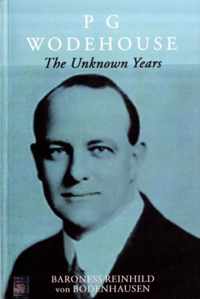 P.G.Wodehouse the Unknown Years