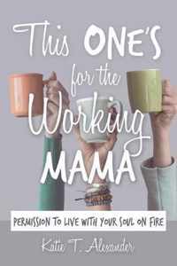 This One's for the Working Mama