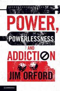 Power, Powerlessness and Addiction