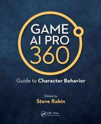 Game AI Pro 360: Guide to Character Behavior