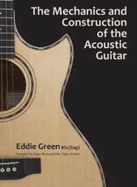 The Mechanics and Construction of the Acoustic Guitar