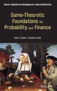 GameTheoretic Foundations for Probability and Finance